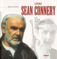Giovanna Grassi - Le Mythe De Sean Connery. La Star Preferee De Tous Les Publics.