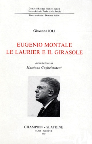 Giovanna Ioli - Eugenio Montale Le Laurier E Il Girasole.
