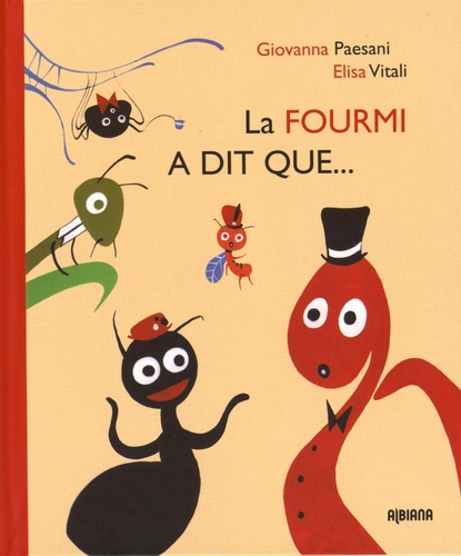 Giovanna Paesani et Elisa Vitali - La fourmi a dit que....