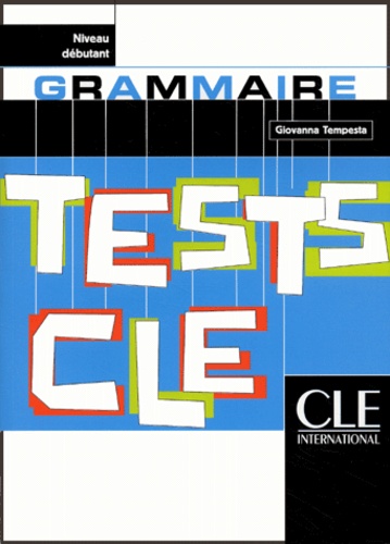 Giovanna Tempesta - Tests CLE - Grammaire, niveau débutant.