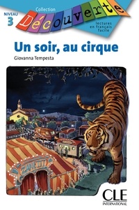 Giovanna Tempesta - Un soir au cirque - Niveau 3 - Lecture Découverte - Ebook.