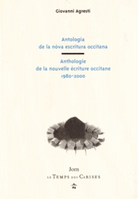 Giovanni Agresti - Anthologie de la nouvelle écriture occitane (1980-2000) - Edition bilingue français-occitan.