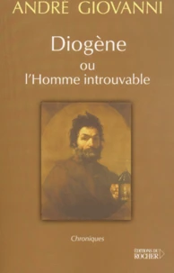 Diogène ou l'Homme introuvable