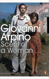 Giovanni Arpino - Scent of a Woman.