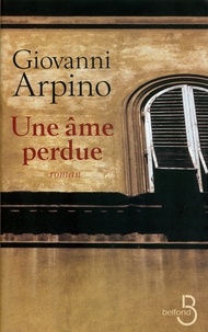 Giovanni Arpino - Une âme perdue.