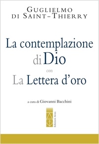 Giovanni Bacchini et Guglielmo di Saint - Thierry - La contemplazione di Dio con La Lettera d'oro.