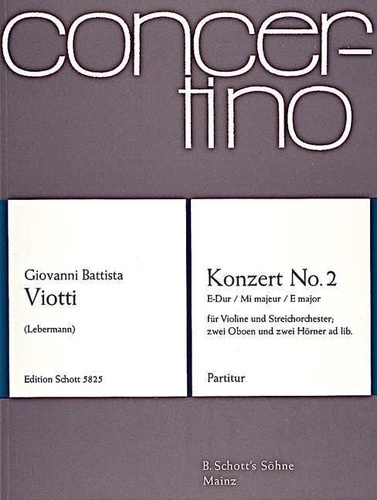 Giovanni battista Viotti - Concerto No. 2 E Major - violin and string orchestra; 2 oboes and 2 horns ad libitum. Partition..