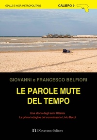 Giovanni Belfiori et Francesco Belfiori - Le parole mute del tempo.