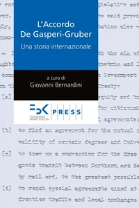 L'Accordo De Gasperi-Gruber. Una storia internazionale