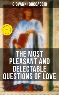 Giovanni Boccaccio: The Most Pleasant and Delectable Questions of Love