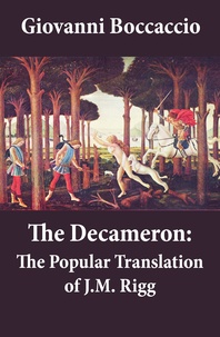 Giovanni Boccaccio et James  Macmullen Rigg - The Decameron: The Popular Translation of J.M. Rigg.