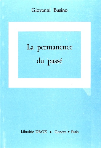 La Permanence du passé. Questions d'histoire de la sociologie et d'épistémologie sociologique