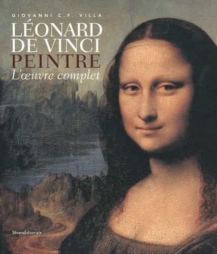 Giovanni Carlo Federico Villa - Léonard de Vinci peintre - L'oeuvre complet.