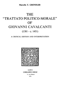 Giovanni Cavalcanti - The «Trattato Politico-Morale» of Giovanni Cavalcanti (1381 - c. 1451).