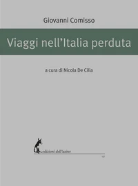 Viaggi nell'Italia perduta