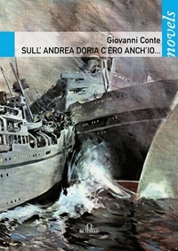 Giovanni Conte - Sull'Andrea Doria c'ero anch'io... - Note di un naufrago.