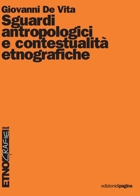 Giovanni De Vita - Sguardi antropologici e contestualità etnografiche.