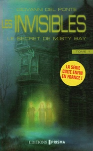 Giovanni Del Ponte - Les invisibles Tome 1 : Le secret de Misty Bay.