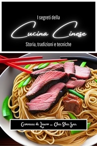 Livres audio téléchargeables gratuitement au format mp3 I segreti della cucina cinese  - Le cucine del mondo, #3 (French Edition) MOBI CHM