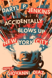 Daryl P. Jenkins Accidentally Blows Up New York City