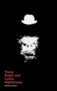 These Bright and Lovely Nightmares