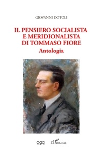 Giovanni Dotoli - Il pensiero socialista e meridionalista di tommaso fiore - Antologia.