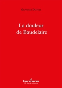 Giovanni Dotoli - La douleur de Baudelaire.