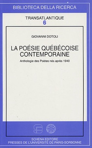 Giovanni Dotoli - La poésie québecoise contemporaine - Anthologie des Poètes nés après 1940.