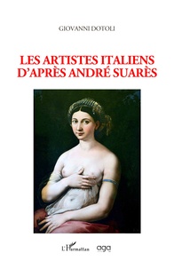 Giovanni Dotoli - Les artistes italiens d'après André Suarès.