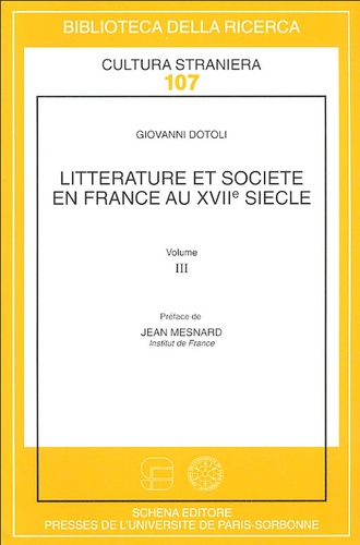 Giovanni Dotoli - Littérature et société en France au XVIIe siècle - Volume 3.