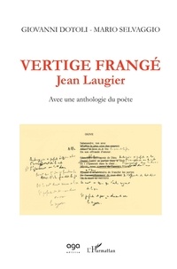Giovanni Dotoli et Mario Selvaggio - Vertige frangé - Jean Laugier - Avec une anthologie du poète.