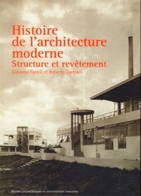 Giovanni Fanelli et Roberto Gargiani - Histoire de l'architecture moderne - Structure et revêtement.
