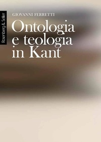 Giovanni Ferretti - Ontologia e teologia in Kant.