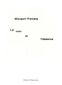 Giovanni Fontana - La voix et l'absence.