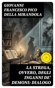 La strega, ovvero, degli inganni de' demoni: dialogo