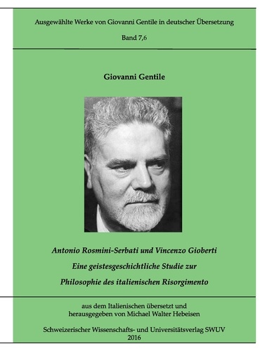 Antonio Rosmini-Serbati und Vincenzo Gioberti. Eine geistesgeschichtliche Studie zur Philosophie des italienischen Risorgimento