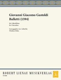 Giovanni giacomo Gastoldi - Balletti - 3 Recorders (S/A/T). Partition d'exécution..