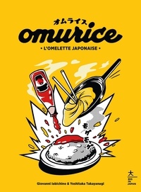 Giovanni Iabichino et Yoshitaka Takayanagi - Omurice - L'omelette japonaise.