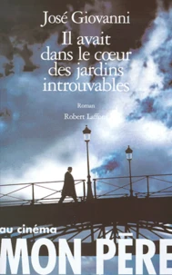 Il Avait Dans Le Coeur Des Jardins Introuvables