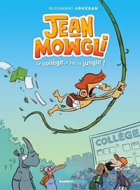 Giovanni Jouzeau - Jean-Mowgli - Tome 1 - Le collège, c'est la jungle !.