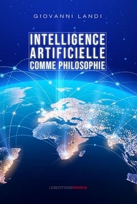 Giovanni Landi - Intelligence Artificielle comme Philosophie.