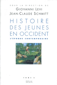 Giovanni Levi et Jean-Claude Schmitt - Histoire Des Jeunes En Occident. Tome 2, L'Epoque Contemporaine.