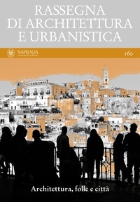 Giovanni Longobardi et Marta Sena Augusto - Architettura, folle e città - Anno LV, numero 160, gennaio-aprile 2020.