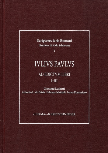 Giovanni Luchetti et Antonio L de Petris - Iulius Paulus - Ad edictum libri I-III.