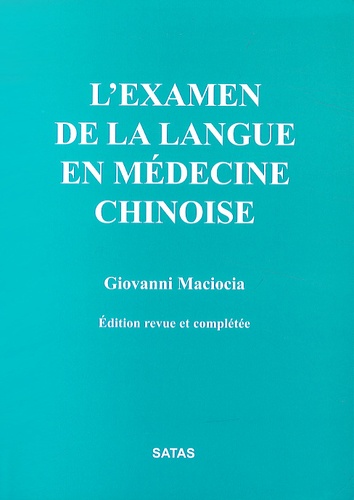 Giovanni Maciocia - L'examen de la langue en médecine chinoise.