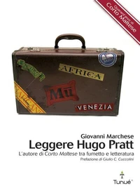 Leggere Hugo Pratt. L'autore di Corto Maltese tra fumetto e letteratura
