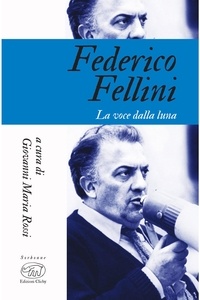 Giovanni Maria Rossi - Federico Fellini - La voce della luna.