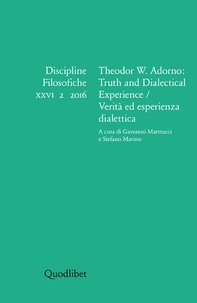 Giovanni Matteucci et Stefano Marino - Theodor W. Adorno: Truth and Dialectical Experience / Verità ed esperienza dialettica.