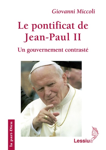 Giovanni Miccoli - Le pontificat de Jean Paul II - n gouvernement contrasté.