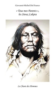 Giovanni-Michel Del Franco - "Tous mes parents", les Sioux Lakota.